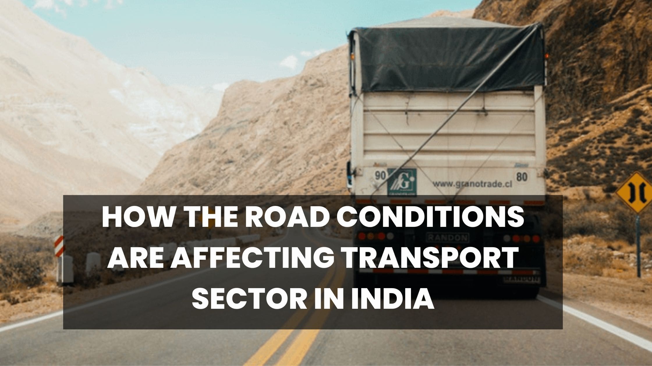 How The Road Conditions Are Affecting Transport Sector In India